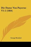 Die Dame Von Payerne V1-2 (1864) 1166796744 Book Cover