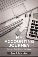 My Accounting Journey: Stories Told Along the Way 1684706505 Book Cover
