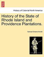 History of the State of Rhode Island and Providence Plantations 1142013774 Book Cover
