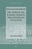 Dialogangebote. Die Anrede des Kaisers Jenseits der Offiziellen Titulatur 9004443738 Book Cover