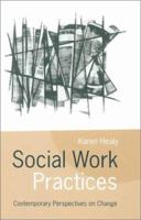 Social Work Practices: Contemporary Perspectives on Change 0761962727 Book Cover