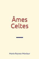 Âmes Celtes (French Edition) 2366598289 Book Cover