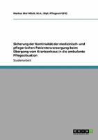 Sicherung der Kontinuität der medizinisch- und pflegerischen Patientenversorgung beim Übergang vom Krankenhaus in die ambulante Pflegesituation 3640188365 Book Cover