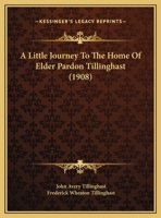 A Little Journey to the Home of Elder Pardon Tillinghast B0BQ5B5NSX Book Cover