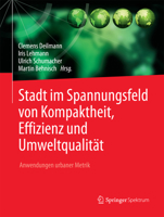 Stadt Im Spannungsfeld Von Kompaktheit, Effizienz Und Umweltqualitt: Anwendungen Urbaner Metrik 3662489899 Book Cover