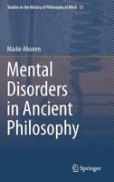 Mental Disorders in Ancient Philosophy 3319034308 Book Cover