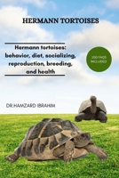 HERMANN TORTOISE: Hermann tortoises: behavior, diet, socializing, reproduction, breeding, and health B0DTKPPTRC Book Cover