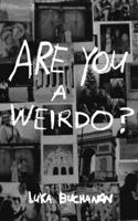 Are You a Weirdo? 1389230368 Book Cover