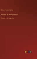 Athens: Its Rise and Fall: Volume 4 - in large print 3368350196 Book Cover