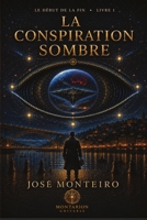 la conspiration obscure (le début de la fin) (French Edition) B0HHSGLZ3C Book Cover