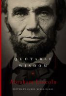 Abraham Lincoln: His Essential Wisdom 0760792526 Book Cover