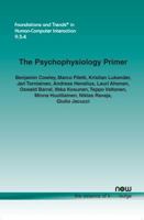The Psychophysiology Primer: A Guide to Methods and a Broad Review with a Focus on Human?computer Interaction 1680831984 Book Cover