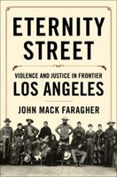 Eternity Street: Violence and Justice in Frontier Los Angeles 0393051366 Book Cover