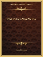 What We Earn, What We Owe 0766160246 Book Cover