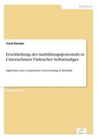 Erschliessung Des Ausbildungspotentials in Unternehmen Turkischer Selbstandiger 3838609794 Book Cover