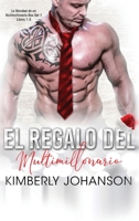 El Regalo del Multimillonario: Romance con un Multimillonario 1-3 163970017X Book Cover