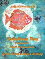 Coloring With GRAM: Fabulous Fins Volume One - Adult Coloring Book: A Coloring Book for Adults Featuring Hand-drawn Designs by Gracie Rose Adkins McCay 1541098978 Book Cover