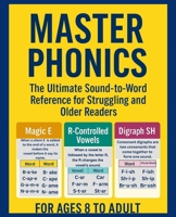 Master Phonics: The Ultimate Sound-to-Word Reference Guide for Struggling Readers, Older Kids & ELLs (Phonics for Older Students Series) B0FCYY5BP8 Book Cover