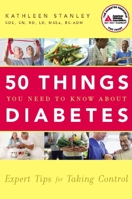 50 Things You Need to Know about Diabetes: Expert Tips for Taking Control 1580402836 Book Cover