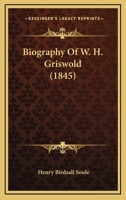 Biography Of W. H. Griswold 1104625555 Book Cover