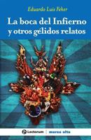 La Boca del Infierno: Y Otros Gelidos Relatos 1502498162 Book Cover