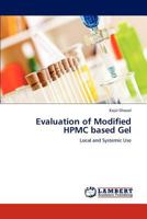 Evaluation of Modified HPMC based Gel: Local and Systemic Use 365916402X Book Cover