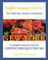 English Language Arts 6-12 New York State Teacher Certification:: A complete content review for Content Specialty Test 1481937162 Book Cover