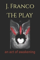 The Play: An act of Awakening 9698092560 Book Cover