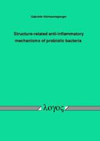 Structure-Related Anti-Inflammatory Mechanisms of Probiotic Bacteria 3832525815 Book Cover