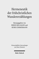 Hermeneutik Der Fruhchristlichen Wundererzahlungen: Geschichtliche, Literarische Und Rezeptionsorientierte Perspektiven 3161524659 Book Cover