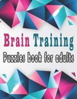 Brain Training Puzzles book for adults: 140+ Large Print Mixed Puzzles - Word search, Sudoku, Cryptograms, Word Scramble to Improve Your Memory and Ig B0863V2FDF Book Cover