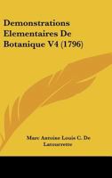 Demonstrations Elementaires De Botanique V4 (1796) 116607188X Book Cover