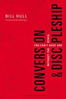 Conversion and Discipleship: You Can't Have One without the Other 0310520096 Book Cover