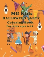 MG Kids Halloween Party: Coloring Book For Kids Ages 6-12 1737330202 Book Cover