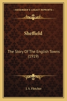 Sheffield: The Story Of The English Towns 1116888319 Book Cover