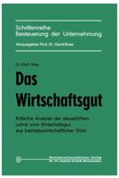 Das Wirtschaftsgut: Kritische Analyse Der Steuerlichen Lehre Vom Wirtschaftsgut Aus Betriebswirtschaftlicher Sicht 3322980170 Book Cover