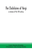 The chatelaine of Vergi; a romance of the 13th century 9390382920 Book Cover