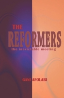 The Reformers : The Inevitable Meeting 1702017702 Book Cover
