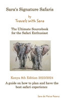 Sara's Signature Safaris Sourcebook Kenya: Ultimate guide to plan the best safari experience in Kenya B0CJ4C3KNK Book Cover
