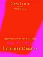 Internet Dreams: Archetypes, Myths, and Metaphors 0262692023 Book Cover