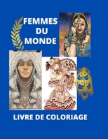 FEMMES DU MONDE LIVRE DE COLORIAGE B08YQM3TT6 Book Cover