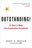 Outstanding!: 47 Ways to Make Your Organization Exceptional 0399156402 Book Cover