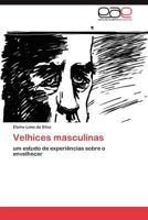 Velhices Masculinas 3659026107 Book Cover