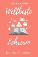 2020 Kalender Weltbeste Lehrerin Danke F�r Alles!: A5 ERFOLGSPLANER 2020 f�r Lehrer Erzieher Abschiedsgeschenk Grundschule Klassengeschenk Dankesch�n Lehrerplaner Buch zum Schulabschluss 1678396753 Book Cover