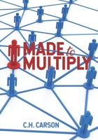 Made to Multiply: A pathway to making followers of Jesus who multiply B09CRQDH48 Book Cover