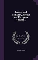 Legend and Romance, African and European Volume 1 1356303307 Book Cover