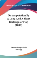On Amputation By A Long And A Short Rectangular Flap 1104302527 Book Cover