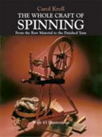 The Whole Craft of Spinning: From the Raw Material to the Finished Yarn 0486239683 Book Cover