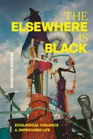 The Elsewhere Is Black: Elsewhere Is Black, the 1478032464 Book Cover