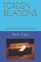 Foreign Relations: Short stories about Italian men's love affairs abroad B08MT2C6WW Book Cover